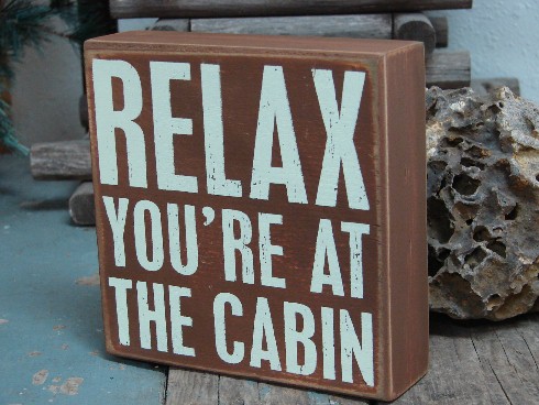 Primitive Wood Box Sign Relax You&#8217;re at the Cabin, Moose-R-Us.Com Log Cabin Decor