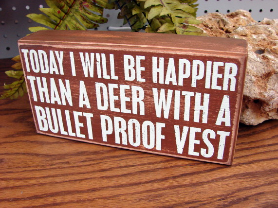Primitive Box Sign Happier Than a Deer Bullet Proof Vest, Moose-R-Us.Com Log Cabin Decor