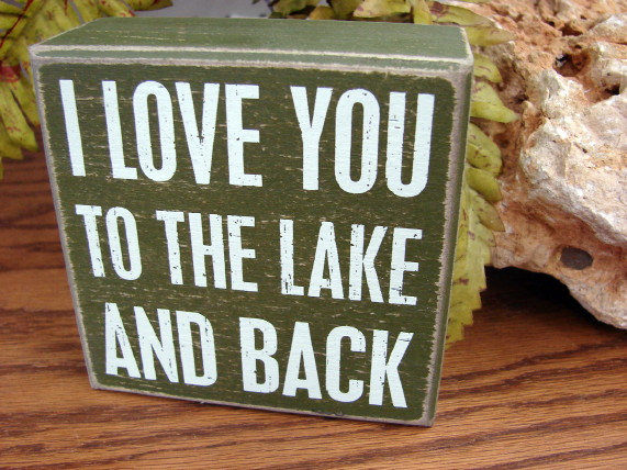 Primitive Wood Block Sign Love You to the Lake and Back, Moose-R-Us.Com Log Cabin Decor